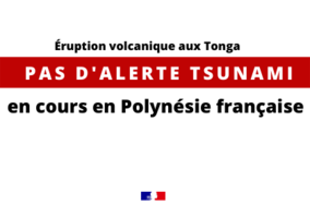 Éruption volcanique aux Tonga : conséquences en Polynésie française 