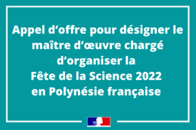 Appel d’offre : Fête de la Science 2022 en Polynésie française