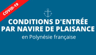 Conditions d'entrée par navire de plaisance en Polynésie française